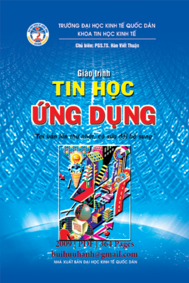 Giáo Trình Tin Học Ứng Dụng (NXB Kinh Tế Quốc Dân 2009) - Hàn Viết Thuận, 364 Trang