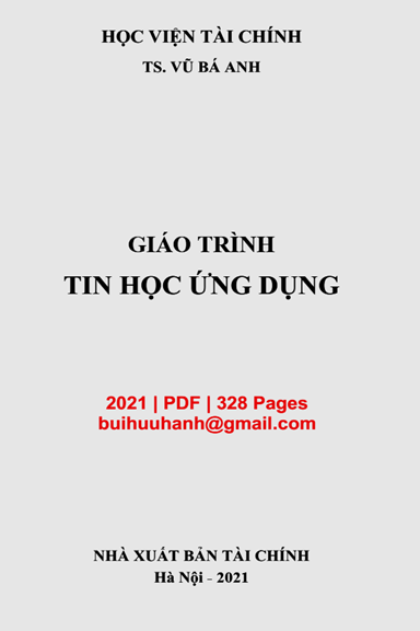 Giáo Trình Tin Học Ứng Dụng (NXB Tài Chính 2021) - Vũ Bá Anh, 328 Trang