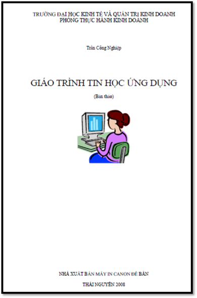 Giáo Trình Tin Học Ứng Dụng (NXB Thái Nguyên 2008) - Trần Công Nghiệp, 130 Trang