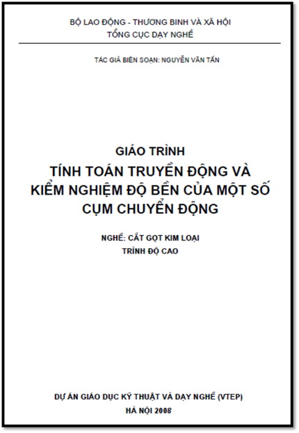 Giáo Trình Tính Toán Truyền Động Và Kiểm Nghiệm Độ Bền Của Một Số Cụm Chuyển Động - Nguyễn Văn Tấn