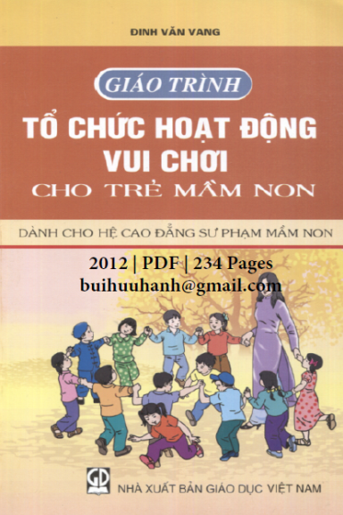 Giáo Trình Tổ Chức Hoạt Động Vui Chơi Cho Trẻ Mầm Non (NXB Giáo Dục 2012) - Đinh Văn Vang, 234 Trang