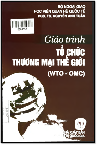 Giáo Trình Tổ Chức Thương Mại Thế Giới (NXB Chính Trị 2008) - Nguyễn Anh Tuấn, 210 Trang