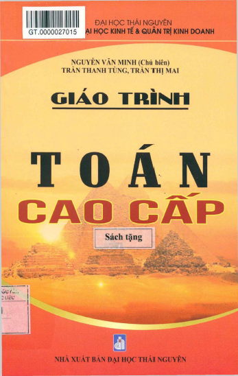 Giáo Trình Toán Cao Cấp (NXB Đại Học Thái Nguyên 2016) - Nguyễn Văn Minh, 179 Trang