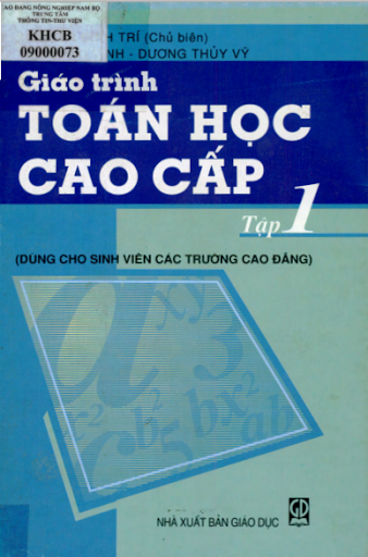 Giáo Trình Toán Học Cao Cấp Tập 1 (NXB Giáo Dục 2007) - Nguyễn Đình Trí, 274 Trang
