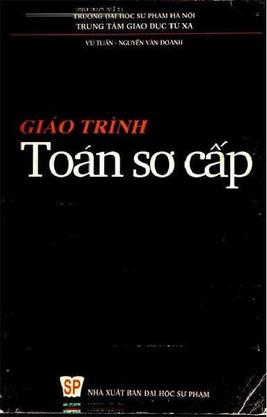 Giáo Trình Toán Sơ Cấp (NXB Đại Học Sư Phạm 2007) - Vũ Tuấn, 253 Trang