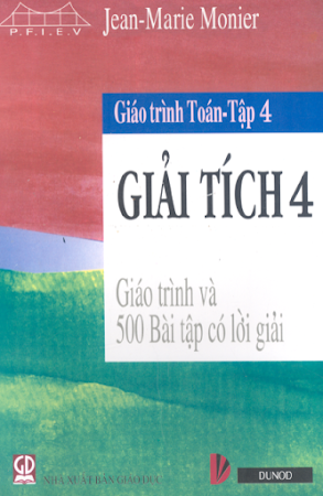 Giáo Trình Toán Tập 4-Giải Tích 4 (NXB Giáo Dục 2006) - Jean Marie Monier, 614 Trang