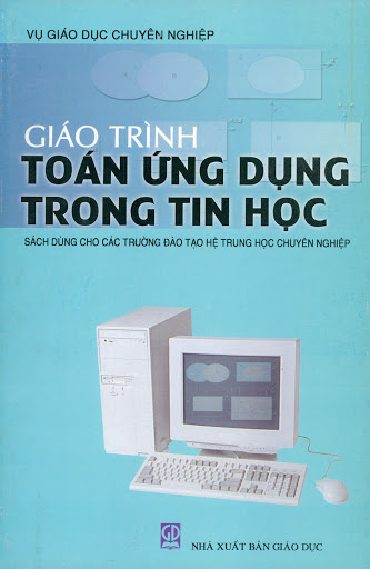 Giáo Trình Toán Ứng Dụng Trong Tin Học (NXB Giáo Dục 2008) - Bùi Minh Trí, 274 Trang