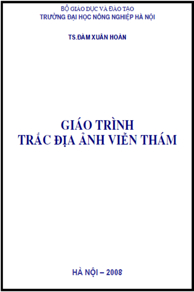 Giáo Trình Trắc Địa Ảnh Viễn Thám (NXB Hà Nội 2008) - Đàm Xuân Hoàn, 107 Trang