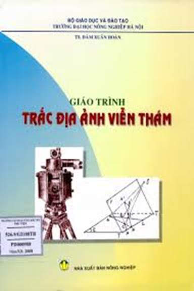Giáo Trình Trắc Địa Ảnh Viễn Thám (NXB Nông Nghiệp 2007) - Đàm Xuân Hoàn, 117 Trang
