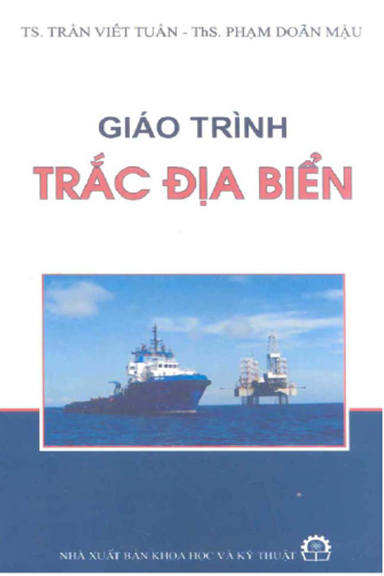 Giáo Trình Trắc Địa Biển (NXB Khoa Học Kỹ Thuật 2011) - Trần Viết Tuấn, 189 Trang
