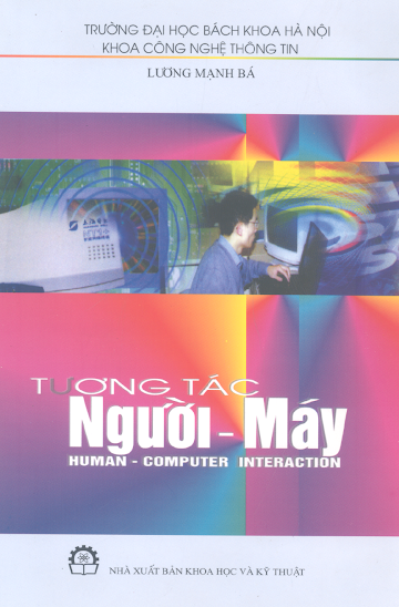 Giáo Trình Tương Tác Người-Máy (NXB Khoa Học Kỹ Thuật 2005) - Lương Mạnh Bá, 271 Trang