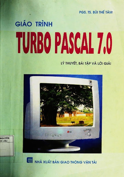 Giáo Trình Turbo Pascal 7.0 (NXB Giao Thông Vận Tải 2005) - Bùi Thế Tâm, 196 Trang