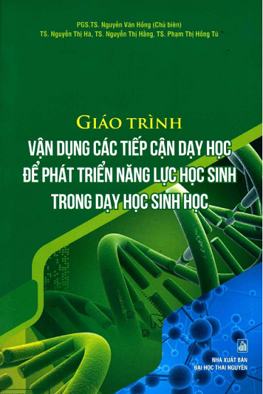 Giáo Trình Vận Dụng Các Tiếp Cận Dạy Học Để Phát Triển Năng Lực Học Sinh Trong Dạy Học Sinh Học - Ng