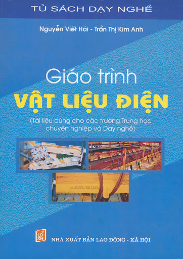Giáo Trình Vật Liệu Điện (NXB Lao Động Xã Hội 2006) - Nguyễn Viết Hải, 106 Trang