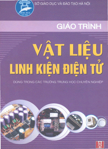 Giáo Trình Vật Liệu Linh Kiện Điện Tử (NXB Hà Nội 2005) - Phạm Thanh Bình, 153 Trang