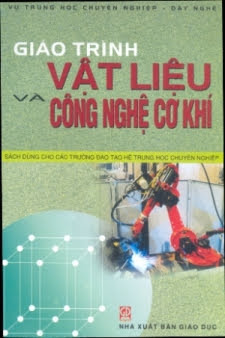 Giáo Trình Vật Liệu Và Công Nghệ Cơ Khí (NXB Giáo Dục 2006) - Hoàng Tùng, 163 Trang
