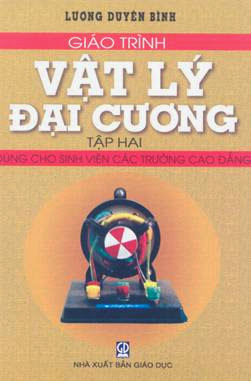 Giáo Trình Vật Lý Đại Cương Tập 2 (NXB Giáo Dục 2007) - Lương Duyên Bình, 240 Trang