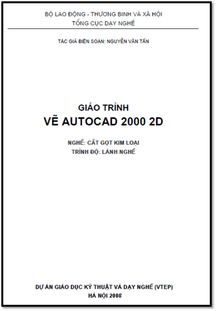 Giáo Trình Vẽ AutoCAD 2000 2D (NXB Hà Nội 2008) - Nguyễn Văn Tấn, 132 Trang