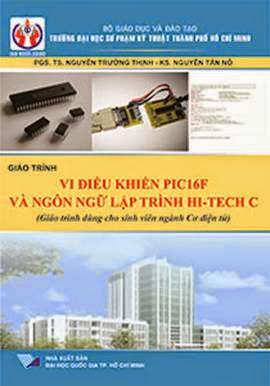 Giáo Trình Vi Điều Khiển PIC16F Và Ngôn Ngữ Lập Trình HI-TECH C - Nguyễn Trường Thịnh, 165 Trang