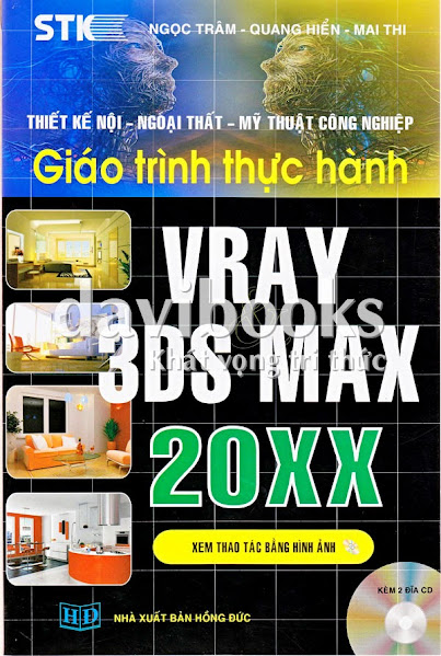Giáo Trình VRAY Và 3D MAX 20XX (NXB Hồng Đức 2009) - Ngọc Trâm, 384 Trang