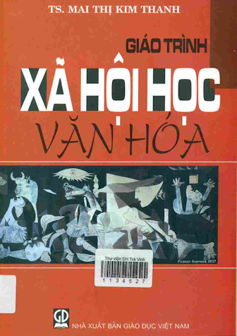 Giáo Trình Xã Hội Học Văn Hóa (NXB Giáo Dục 2011) - Mai Thị Kim Thanh, 226 Trang