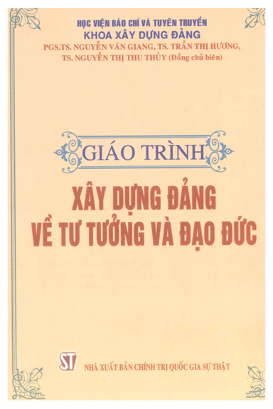 Giáo Trình Xây Dựng Đảng Về Tư Tưởng Và Đạo Đức (NXB Chính Trị 2018) - Nguyễn Văn Giang, 249 Trang