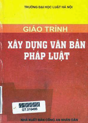 Giáo Trình Xây Dựng Văn Bản Pháp Luật (NXB Công An 2009) - Ts. Nguyễn Thế Quyền, 307 Trang