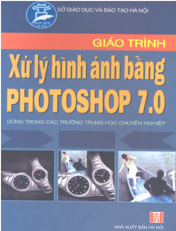 Giáo Trình Xử Lý Ảnh Bằng Photoshop 7.0 (NXB Hà Nội 2005) - Nguyễn Thế Đông, 204 Trang