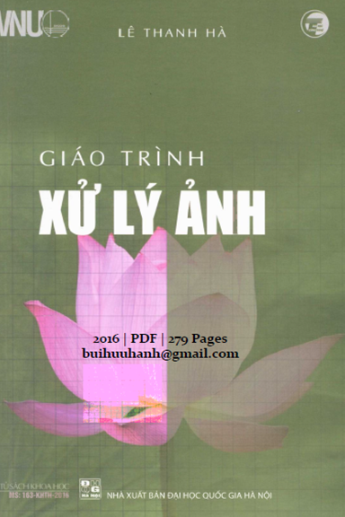 Giáo Trình Xử Lý Ảnh (NXB Đại Học Quốc Gia 2016) - Lê Thanh Hà, 279 Trang