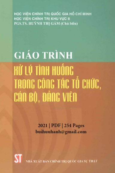 Giáo Trình Xử Lý Tình Huống Trong Công Tác Tổ Chức, Cán Bộ, Đảng Viên - Huỳnh Thị Gấm, 254 Trang