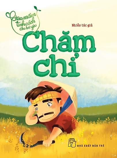 Gieo Mầm Tính Cách-Chăm Chỉ (NXB Trẻ 2014) - Hà Yên, 44 Trang