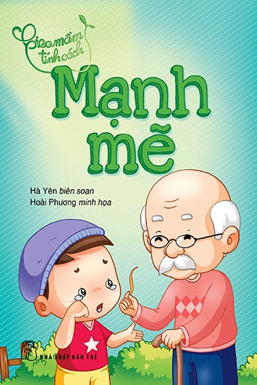 Gieo Mầm Tính Cách-Mạnh Mẽ (NXB Trẻ 2014) - Hà Yên, 88 Trang