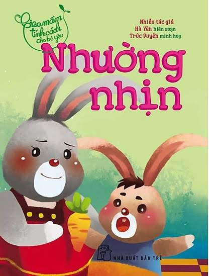 Gieo Mầm Tính Cách-Nhường Nhịn (NXB Trẻ 2014) - Hà Yên, 44 Trang