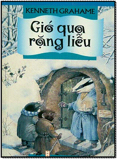 Gió Qua Rặng Liễu (NXB Hội Nhà Văn 2008) - Kennetth Grahame, 332 Trang