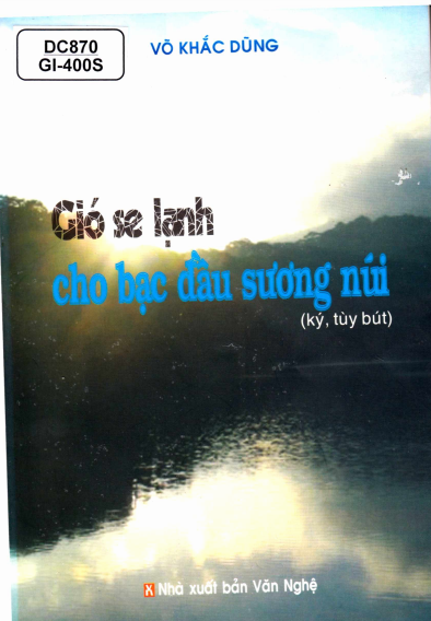 Gió Se Lạnh Cho Bạc Đầu Sương Muối (NXB Văn Nghệ 2007) - Võ Khắc Dũng, 122 Trang