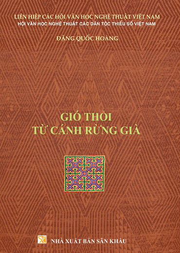 Gió Thổi Từ Cánh Rừng Già (NXB Sân Khấu 2019) - Đặng Quốc Hoàng, 167 Trang