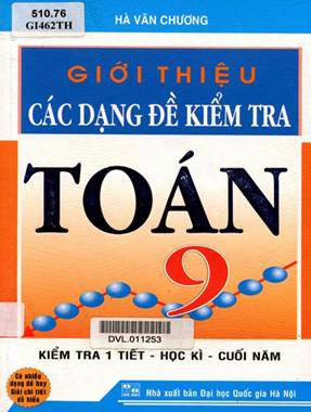 Giới Thiệu Các Dạng Đề Kiểm Tra Toán 9 (NXB Đại Học Quốc Gia 2011) - Hà Văn Chương, 216 Trang
