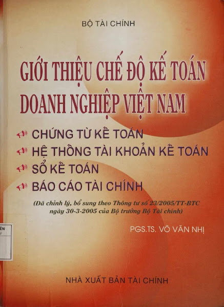 Giới Thiệu Chế Độ Kế Toán Doanh Nghiệp Việt Nam (NXB Tài Chính 2005) - Võ Văn Nhị, 831 Trang