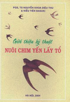 Giới Thiệu Kỹ Thuật Nuôi Chim Yến Lấy Tổ (NXB Hà Nội 2004) - Nguyễn Khoa Diệu Thu, 61 Trang