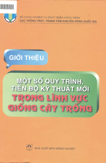 Giới Thiệu Một Số Quy Trình Tiến Bộ Kỹ Thuật Mới Trong Lĩnh Vực Giống Cây Trồng - Nhiều Tác Giả