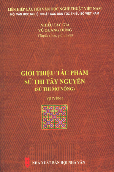Giới Thiệu Tác Phẩm Sử Thi Tây Nguyên Quyển 1-Sử Thi Mơ Nông (NXB Hội Nhà Văn 2020) - Vũ Quang Dũng