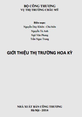 Giới Thiệu Thị Trường Hoa Kỳ (NXB Công Thương 2014) - Nguyễn Duy Khiên, 264 Trang