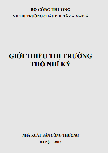 Giới Thiệu Thị Trường Thổ Nhĩ Kỳ (NXB Công Thương 2013) - Lê Thái Hòa, 200 Trang