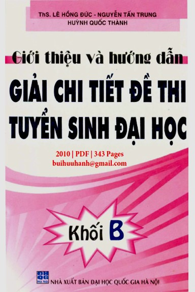 Giới Thiệu Và Hướng Dẫn Giải Chi Tiết Đề Thi TSĐH Khối B (NXB Đại Học Quốc Gia 2010) - Lê Hồng Đức