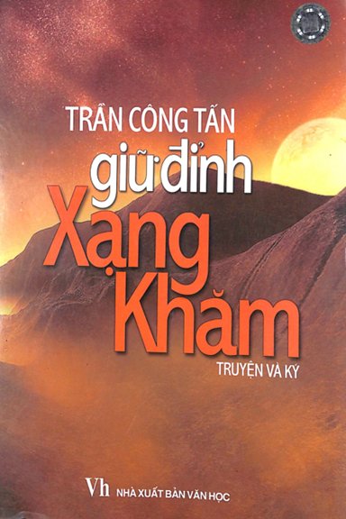 Giữ Đỉnh Xạng Khăm (NXB Văn Học  2005) - Trần Công Tấn, 253 Trang