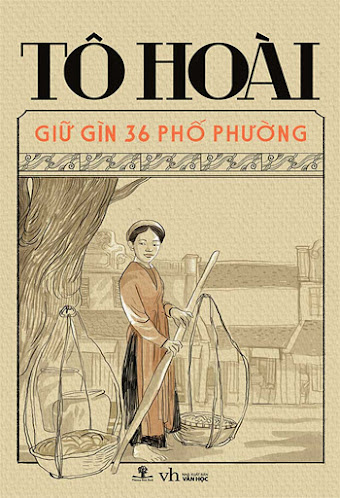 Giữ Gìn 36 Phố Phường (NXB Văn Học 2017) - Tô Hoài, 150 Trang