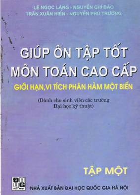 Giúp Ôn Tập Tốt Môn Toán Cao Cấp Tập 1-Giới Hạn, Vi Tích Phân Hàm Một Biến - Lê Ngọc Lăng, 221 Trang