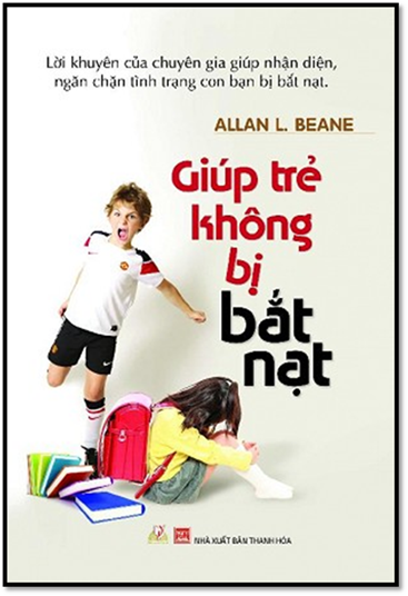 Giúp Trẻ Không Bị Bắt Nạt (NXB Thanh Hóa 2014) - Allan L. Beane, 268 Trang