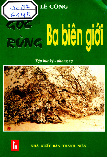 Góc Rừng Ba Biên Giới (NXB Thanh Niên 2002) - Lê Công, 201 Trang