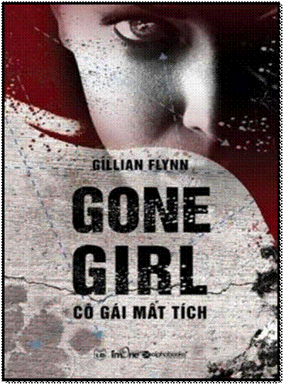 Gone Girl - Cô Gái Mất Tích (NXB Lao Động 2014) - Gillian Flynn, 652 Trang